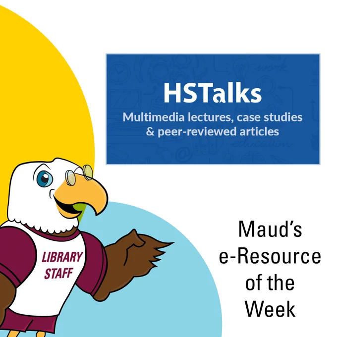 A drawing of Maud the library mascot pointing at the words Maud's e-Resource of the week with the logo for HSTalks above.