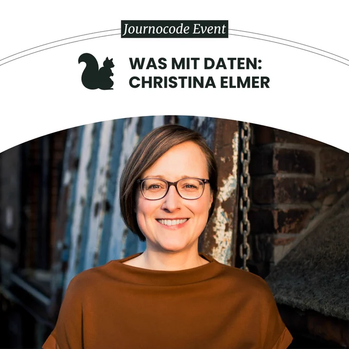 Foto von Datenjournalistin Christina Elmer mit Überschrift "Journocode Event - Was mit Daten: Christina Elmer"