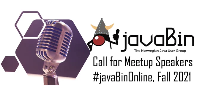 Call for Meetup speakers. #javaBinOnline, Fall 2021