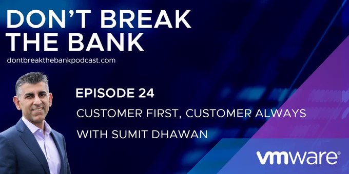 https://dont-break-the-bank-run-it-change-it.simplecast.com/episodes/customer-first-customer-always-with-sumit-dhawan