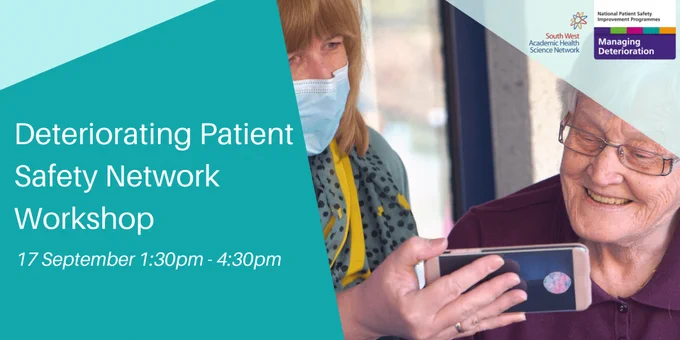 Deteriorating Patient Safety Network Workshop. 17 September 1:30pm - 4:30pm