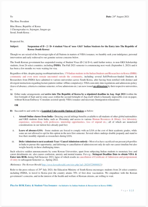 We appeal to you to alleviate our immediate concerns by University / Immigration permissions enabling us with VISA issuance and permission for entry into ROK at the earliest time within Fall Semester 2021 to pursue our cherished educational and career goals.