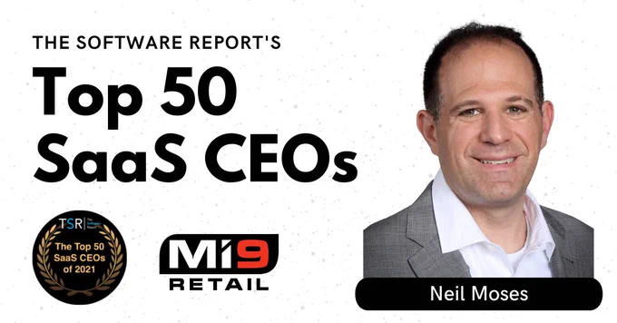 Mi9 Retail CEO, Neil Moses, named to Top 50 SaaS CEOs of 2021 by The Software Report.