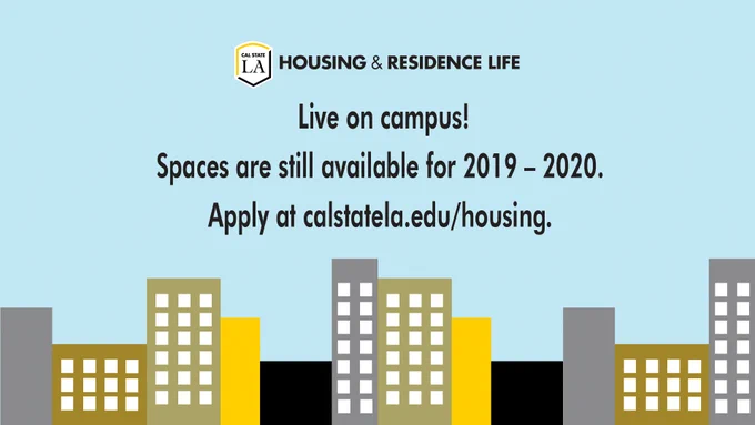 A simple illustration of apartment buildings borders the bottom. The Cal State LA housing and residence life logo can be seen on top with the message in the middle.