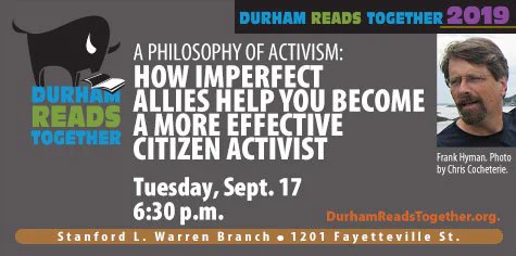 A Philosophy of Activism: How Imperfect Allies Help You Become a More Effective Citizen Activist - Tuesday, 9/17, 6:30pm at Stanford L. Warren