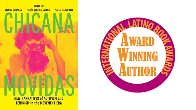 Book cover: Chicana Movidas: New Narratives of Activism and Feminism in the Movement Era. Seal: International Latino Book Awards Award Winning Author