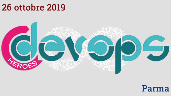 DevOps Heroes - Parma - 26 ottobre 2019