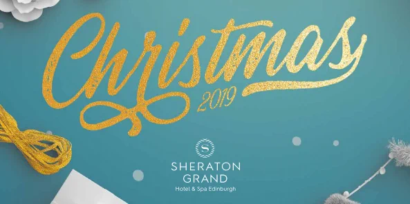 Christmas Brochure 2019, Sheraton Grand Hotel & Spa Edinburgh