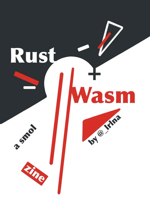 Rust   Wasm Zine Title: 

Black and red background with various sporadically placed lines and triangles.