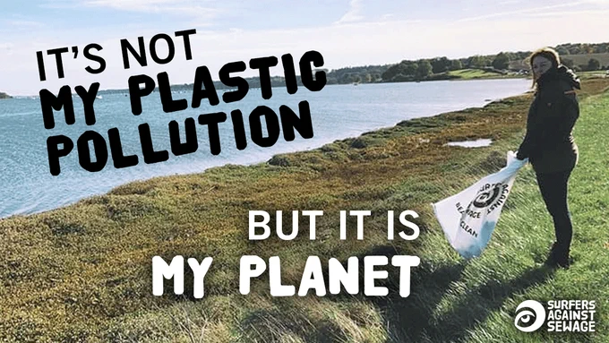 Beach clean volunteer holding an SAS sack, with caption: It's not my plastic pollution, but it is my planet.