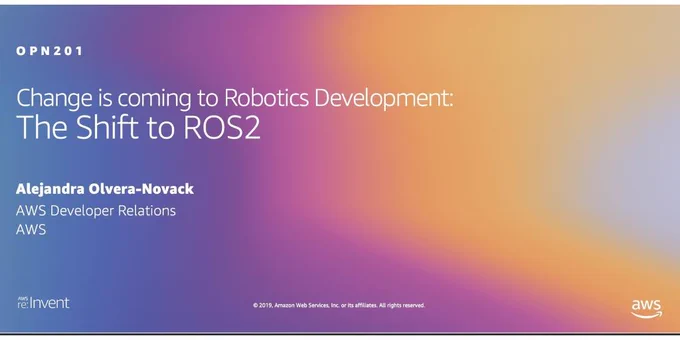 title slide for re:Invent session OPN201 Change is coming to robotics development.