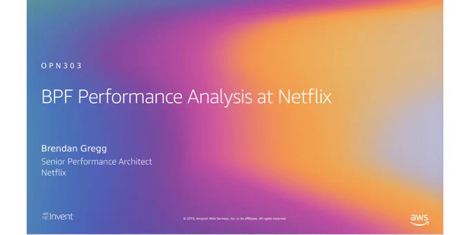 title slide for re:Invent session OPN303 BPF Performance Analysis at Netflix.