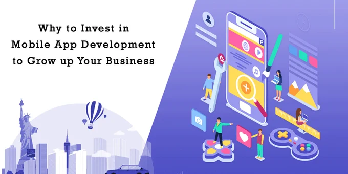 An investment made in Mobile app development to grow your business
