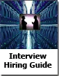 Interview and Hiring guide contains a functional interview process that is easy to implement.  Results in hiring only the best dandidates.
