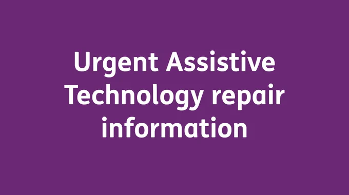 [Image description: Image is of a graphic with text that reads: Urgent Assistive Technology repair information]