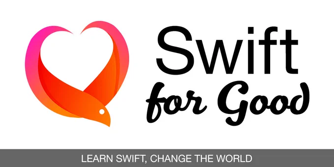 Swift for Good: Learn Swift, change the world.