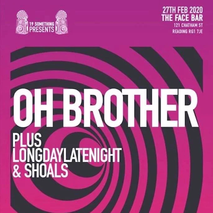 Shoals will be supporting OH BROTHER on 27/02/20 at The Face Bar, Reading