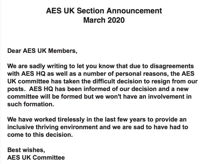 Dear AES UK Members, we are sadly writing to let you know that due to disagreements with AES HQ as well as a number of personal reasons, the AES UK committee has taken the difficult decision to resign from our posts.  AES HQ has been informed of our decision and a new committee will be formed but we won't have an involvement in such formation.  We have worked tirelessly in the last few years to provide an inclusive t