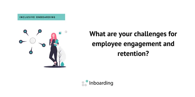 Image with text: 
Inclusive onboarding: What are your challenges for employee engagement and retention?