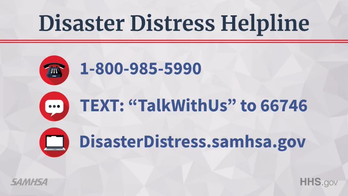 Disaster Distress Helpline Call: 1-800-985-5990 Text: "TalkWithUs" to 66746 Visit: http://bit.ly/3bcNAOu