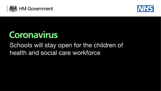 Coronavirus: Schools will stay open for the children of health and social care workforce.