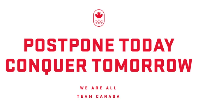 Graphic: POSTPONE TODAY. CONQUER TOMORROW. WE ARE ALL TEAM CANADA.