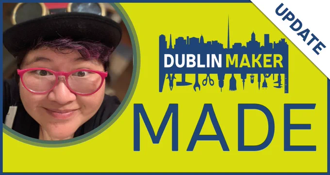 Dublin Maker Advocate Update