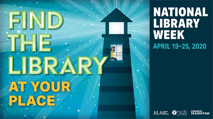 Find the Library at Your Place with lighthouse graphic. National Library Week, April 19-25, 2020.