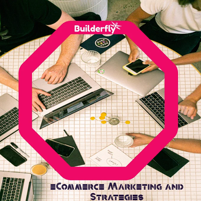 eCommerce Marketing and Strategies: Builderfly Blog.  #BuilderflyeCommerce #ecommerce #eCommercePlatform