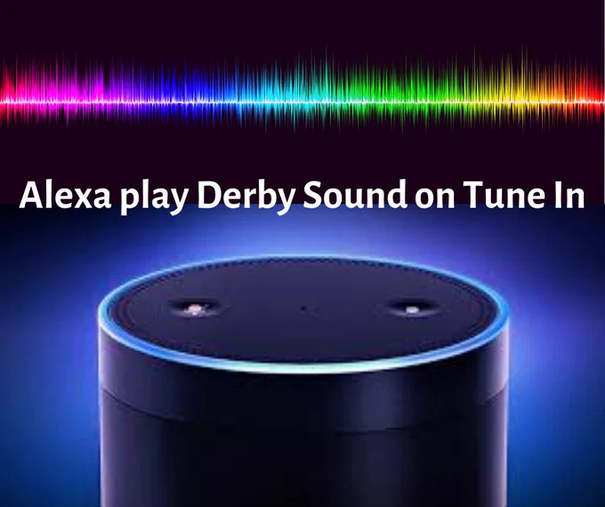 image of smart speaker and soundwaves 'Alexa play Derby Sound on tune in'