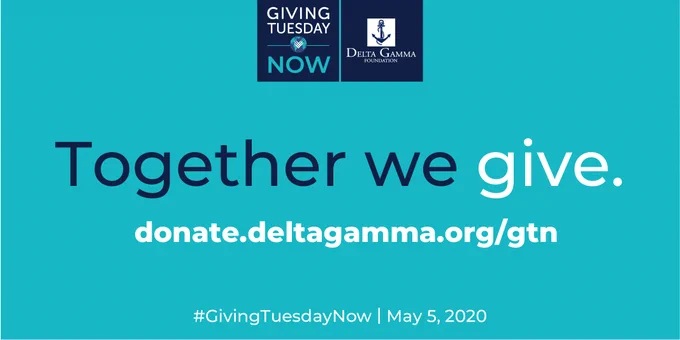 Teal background, text reads: Together we give. donate.deltagamma.org/gtn #GivingTuesdayNow, May 5, 2020