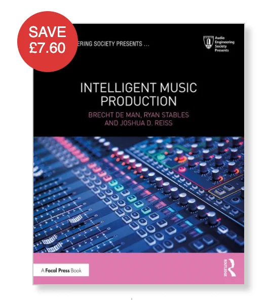 Intelligent Music Production by Brecht De Man, Ryan Stables and Joshua D. Reiss