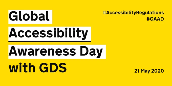 Global Accessibility Awareness Day with GDS 21 May 2020 #AccessibilityRegulations #GAAD