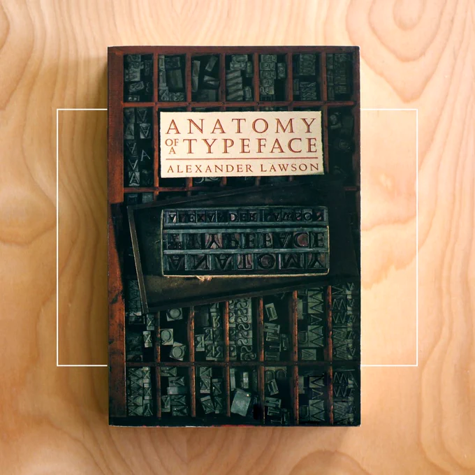Anatomy of a Typeface, Alexander Lawson