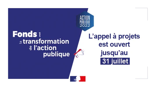 Fonds pour la transformation de l'action publique : l'appel à projets est ouvert jusqu'au 31 juillet