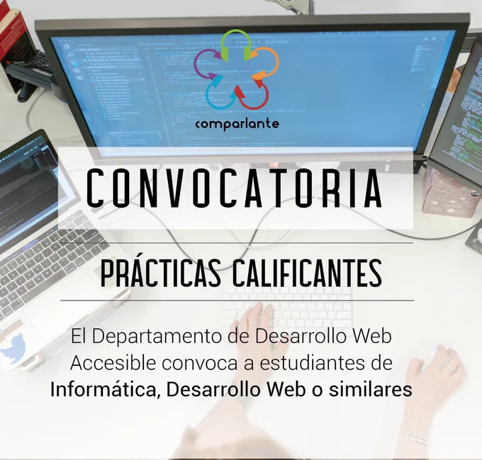 Convocatoria de Fundación Comparlante a estudiantes de informática, desarrollo web o similares a realizar prácticas calificantes en el Departamento de Desarrollo Web Accesible.