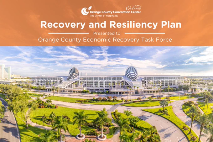 Orange County Convention Center North-South Building aerial with Orange title reading 'Recovery and Resiliency Plan presented to Orange County Economic Recovery Task Force' 