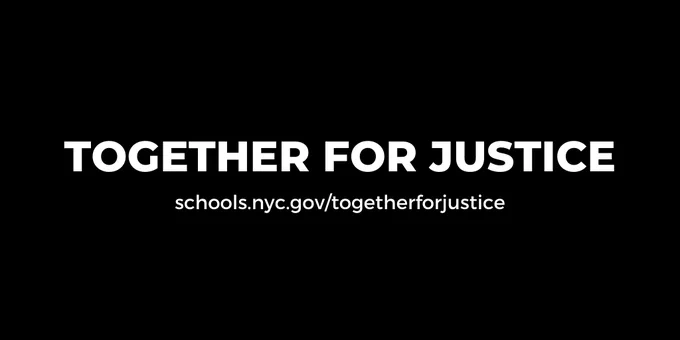 Together for Justice. schools.nyc.gov/togetherforjustice