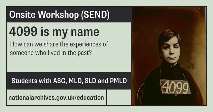 Text reads: Online Workshop (SEND) 4099 is my name. How can we share the experiences of someone who lived in the past? Students with ASC, MLD, SLD and PMLD
Image shows: Photograph of Victorian child prisoner 4099