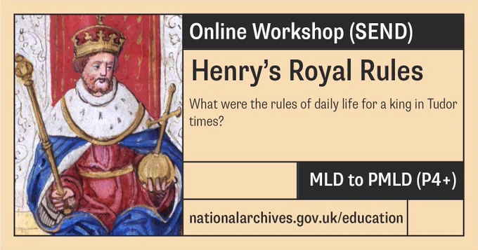 Text reads: Online workshop (SEND) Henry's Royal Rules. what were the rules of daily life for a king in Tudor times? MLD to PMLD (P4 )
Image shows: Manuscript illustration of Henry VIII