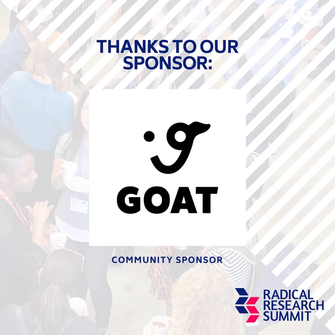 Thanks to our Community Sponsor, Goat, for supporting Radical Research Summit 2021