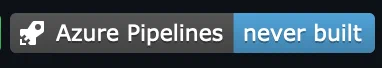 Azure Pipelines: never built