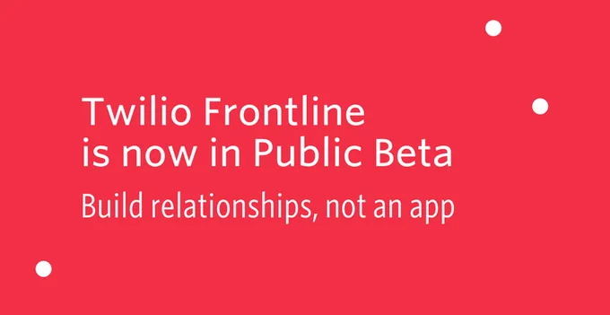 SIGNAL 2020で発表されたTwilio Frontlineのパブリックベータ版が公開されました。