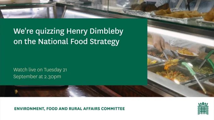 We're quizzing Henry Dimbleby on the National Food Strategy. Watch live on Tuesday 21 September at 2.30pm. Environment, Food and Rural Affairs Committee