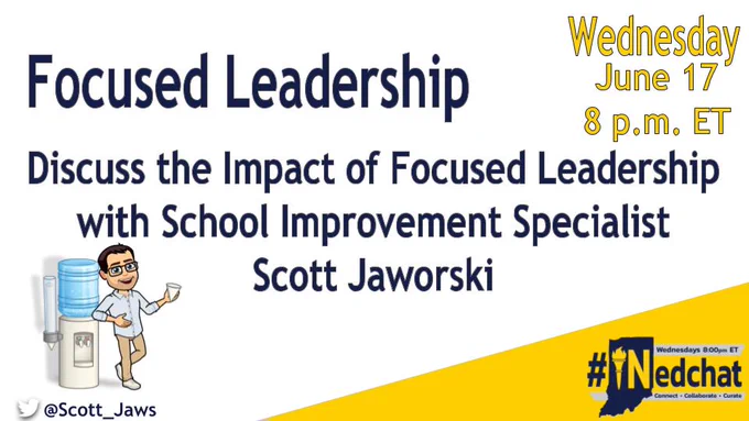 Focused Leadership. Discuss the impact of focused leadership with school improvement specialist Scott Jaworski. Moderator: @scott_jaws. Wednesday, June 17, 8 p.m.