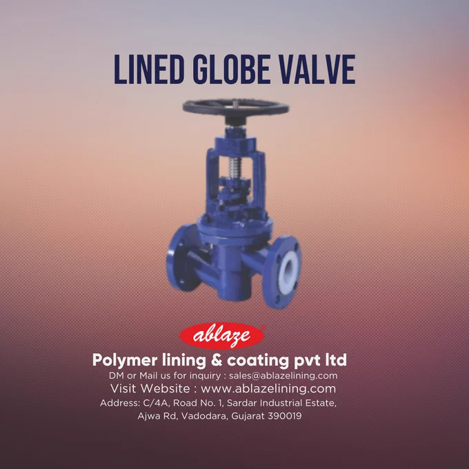 Lined Globe Valve by Ablaze polymer lining and coating pvt ltd