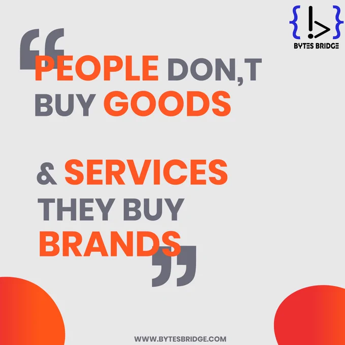 "People Don't Buy Goods
& Services
They Buy Brands"

What Makes us Different? Your Answer is Few Steps Away 🌐 www.bytesbridge.com
📧 bytesbridge@gmail.com
📱  92 318-0041895

#marketingquotes #digitalmarketingquotes #networkmarketingquotes #contentmarketingquotes #marketingquoteoftheday #marketinglifequotes
#contentcreator #contentmanager #entrepreneurminds #marketingquote #Successsecrets #entrepreneurofinstagram #wrawstudio #businessminds #socialmediasuccess #creativesofinstagram #Powerfulquotes #contentcreation #entrepreneurquote #designstrategy #freelancerhelp #freelancedesigner #designeducation #designstrategy #designskills #designtrends2020 #digitalmarketer #goods #brand
