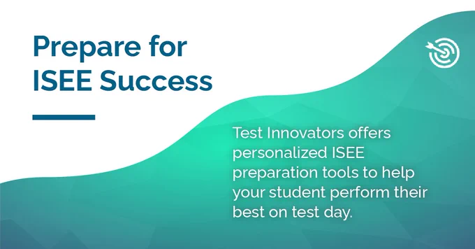 Graphic reading Prepare for ISEE Success: Test Innovators offers personalized ISEE preparation tools to help your student perform their best on test day.