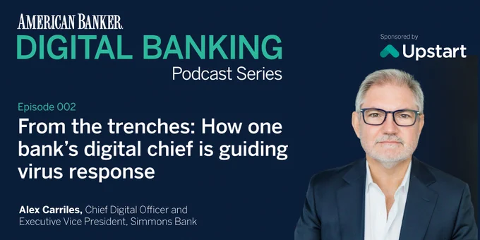 Digital Banking Conference Podcast Series: Episode 002
From the trenches: How one bank's digital chief is guiding virus response