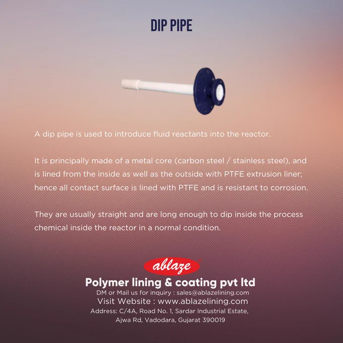 Dip pipe by Ablaze polymer lining and coating pvt ltd